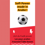 Le soft power made in arabe